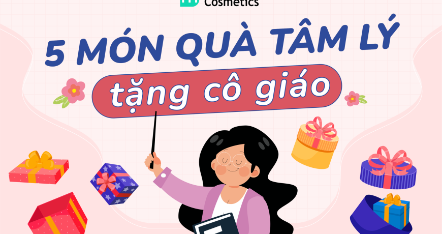 Gợi Ý 5 Món Quà Cực Tâm Lý Tặng Cô Giáo