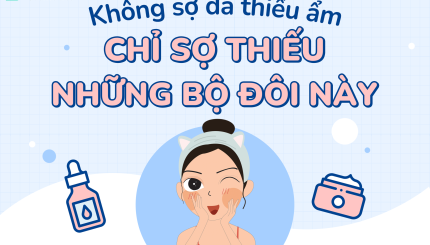 Không Sợ Da Thiếu Ẩm, Chỉ Sợ Thiếu Những Bộ Đôi Này