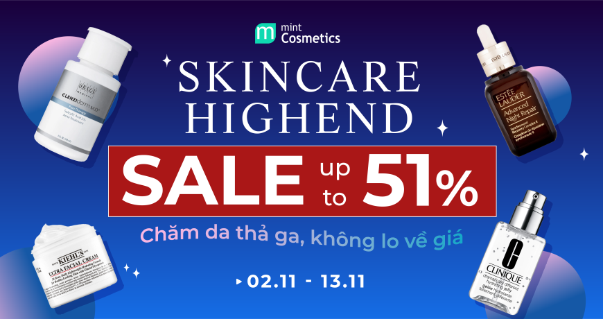 SALE SKINCARE HIGHEND UP TO 51% - Chăm Da Thả Ga, Không Lo Về Giá