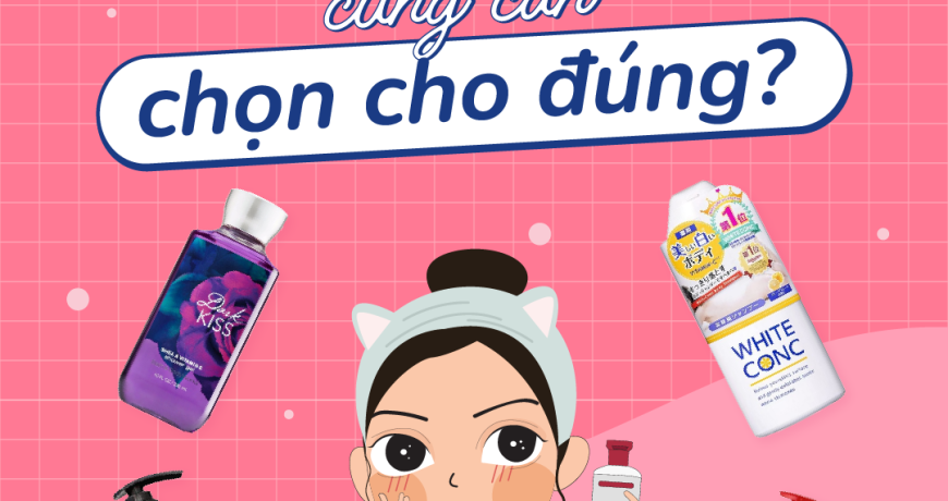 Sữa Tắm Cùng Cần Chọn Cho Đúng???