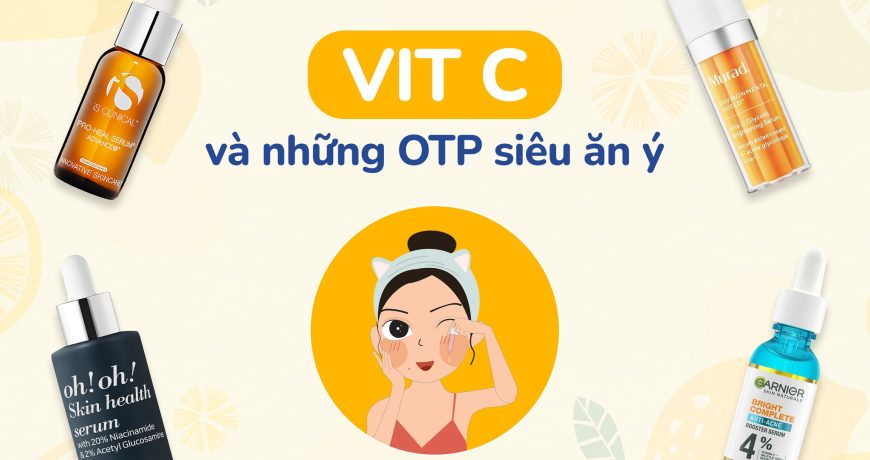 Vitamin C Và Những "Ô Tê Pê" Siêu Ăn Ý