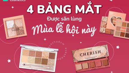 4 Bảng Mắt Được Săn Lùng Mùa Lễ Hội Này