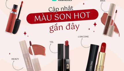 Cập Nhật Những Màu Son Hot Nhất Gần Đây