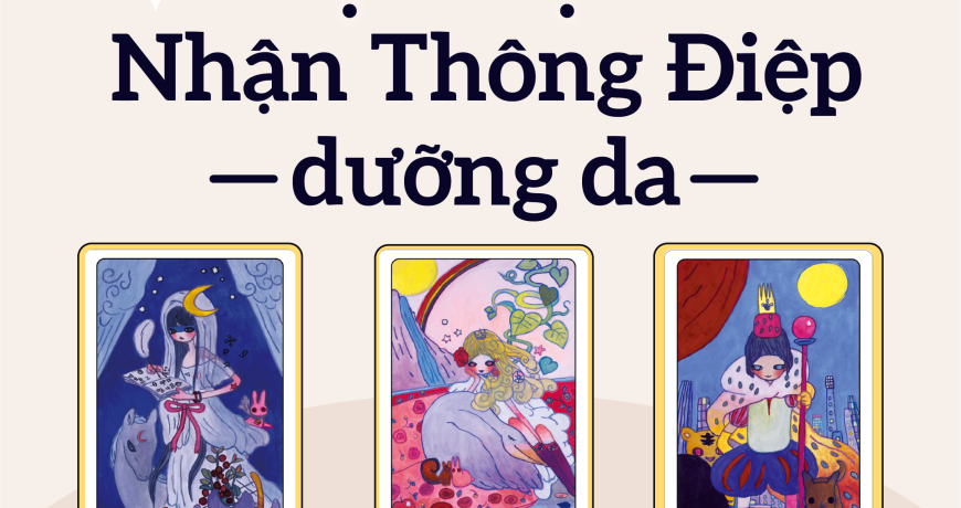Chuyên Mục: Chọn Tụ Bài Nhận Thông Điệp Dưỡng Da