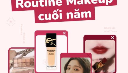 Gợi Ý Routine Makeup Cuối Năm 2022