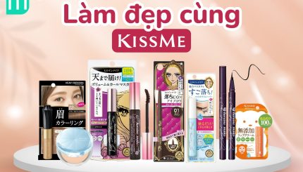 Chuyên Mục: Làm Đẹp Cùng KISS ME Có Gì?