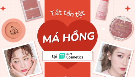 Tất Tần Tật Về Má Hồng Tại Mint