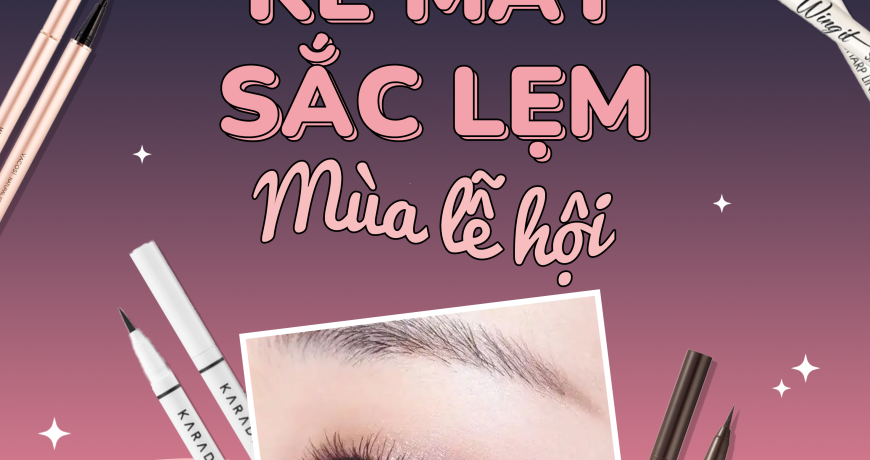 Tổng Hợp Kẻ Mắt Sắc Lẹm Mùa Lễ Hội