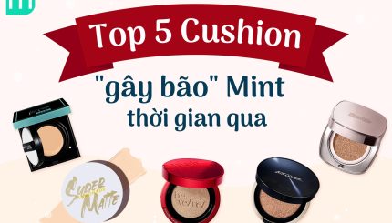 Top 5 Cushion "Gây Bão" Mint Cosmetics Thời Gian Qua
