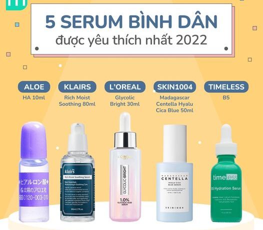 Top 5 Serum Bình Dân Được Yêu Thích Nhất Năm 2022