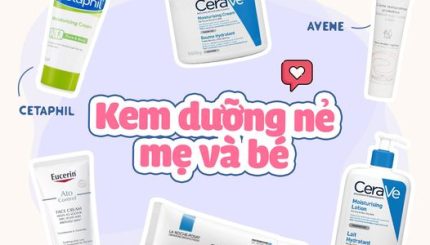 TOP 6 Loại Kem Dưỡng Siêu Ẩm Cho Mẹ Và Bé