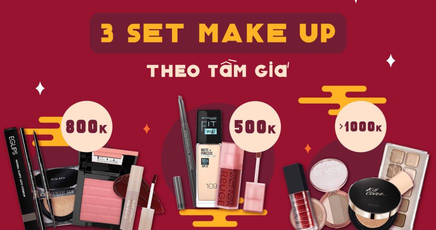 3 Set Makeup Theo Tầm Giá