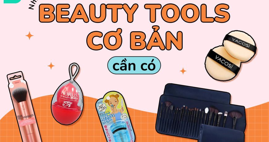 Các Beauty Tools Cơ Bản Cần Có