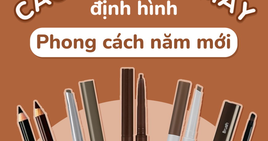 Tổng Hợp Các Dòng Kẻ Mày Định Hình Phong Cách Năm Mới