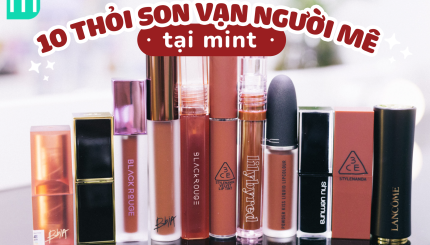 10 Thỏi Son Vạn Người Mê Tại Mint