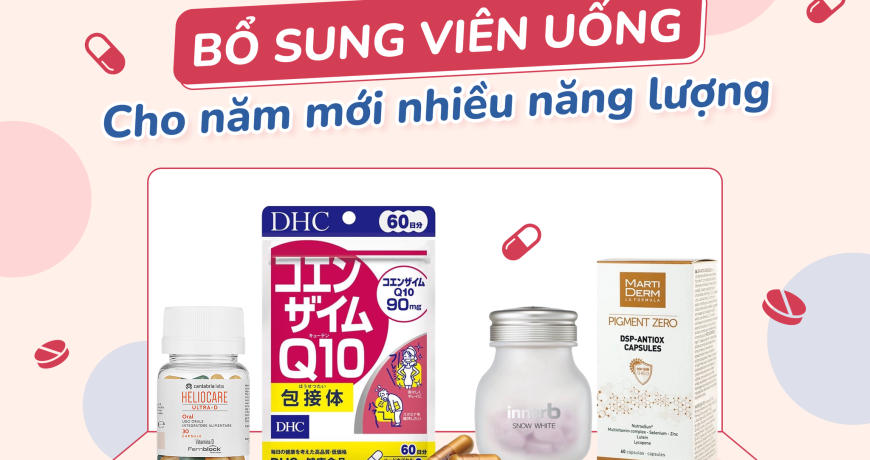 Bổ Sung Viên Uống Cho Năm Mới Nhiều Năng Lượng