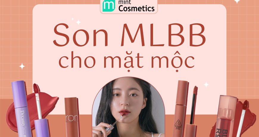 Bộ Sưu Tập Son MLBB Cho Mặt Mộc