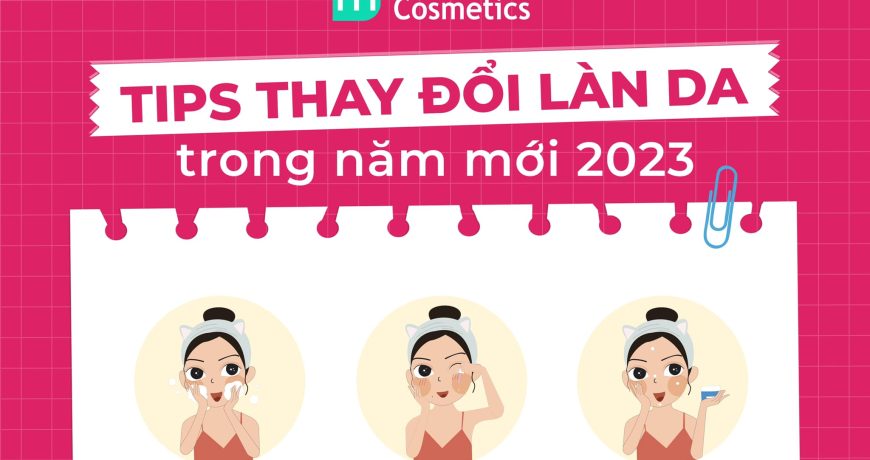 Những Tip Thay Đổi Làn Da Trong Năm Mới 2023