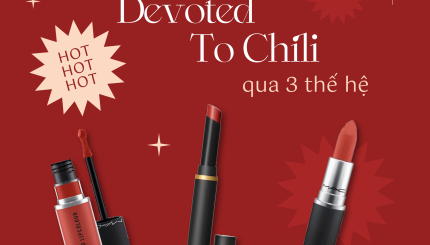 Son MAC Devoted To Chili Qua 3 Thế Hệ