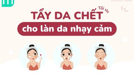 Tẩy Da Chết Khuyên Dùng Cho Da Nhạy Cảm