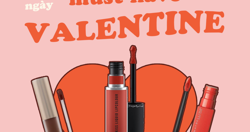 Top 3 Son Kem Lì Must-Have Ngày Valentine
