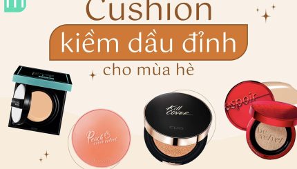 Cushion Kiềm Dầu Đỉnh Cho Mùa Hè