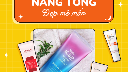 Hội Kem Chống Nắng Nâng Tông Đẹp "Mê Mẩn"