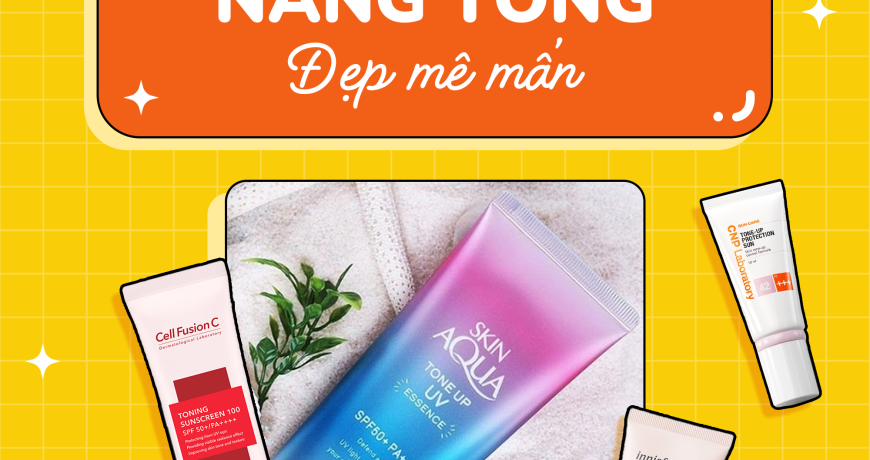 Hội Kem Chống Nắng Nâng Tông Đẹp "Mê Mẩn"