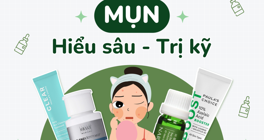 MỤN – Hiểu Sâu, Trị Kỹ