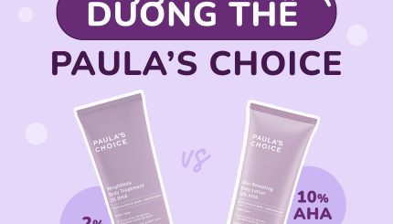 Phân Biệt 2 Dòng Dưỡng Thể Paula's Choice