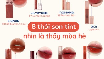 TOP 8 Thỏi Son Tint Nhìn Là Thấy Mùa Hè