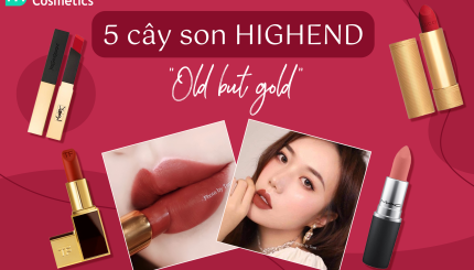 5 Cây Son HIGHEND "Old But Gold"