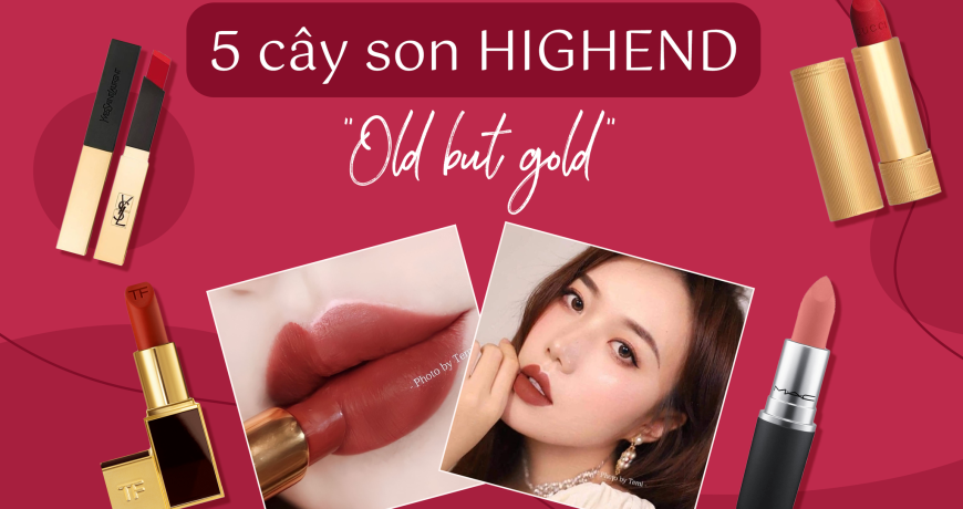 5 Cây Son HIGHEND "Old But Gold"