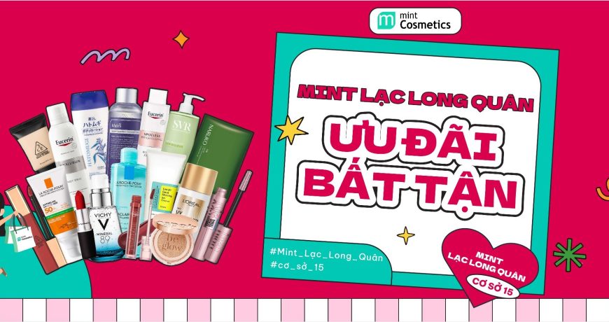 Mừng Khai Trương Mint Lạc Long Quân – Chuỗi Deal Bạt Ngàn