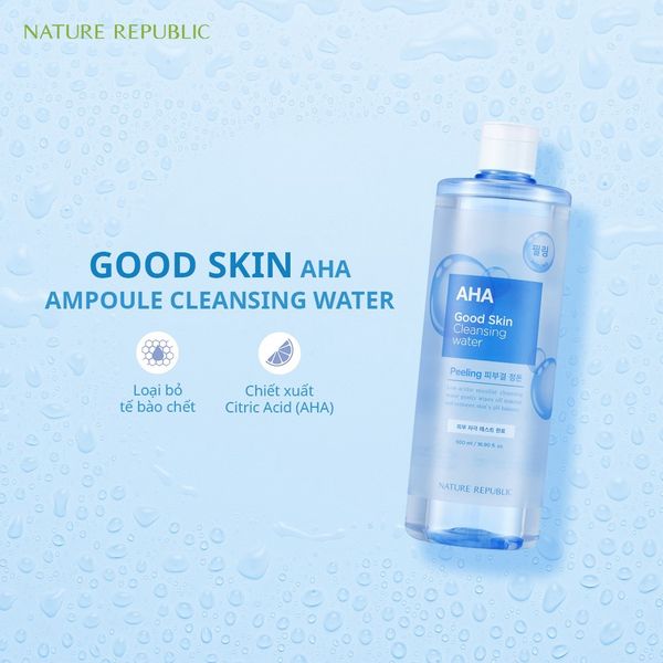 Nước Tẩy Trang Nature Republic Good Skin AHA Ampoule Cleansing Water 500ml