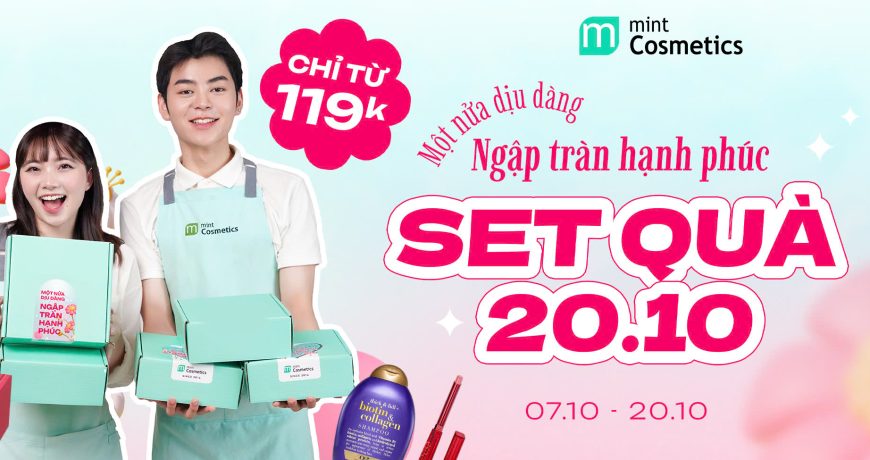 TỔNG HỢP 57 SET QUÀ 20/10 TẠI MINT COSMETICS