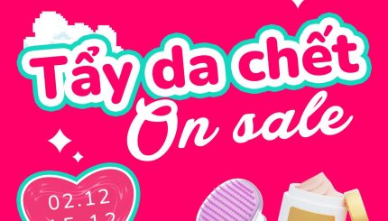 Tẩy da chết on sale 02.12 - 15.12