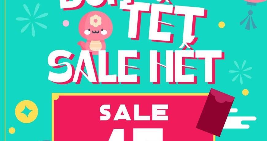 ĐÓN TẾT SALE HẾT - Lên tới 15%