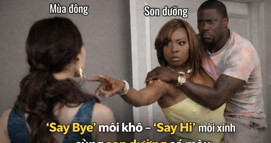 "Say Bye" môi khô - "Say Hi" môi xinh cùng son dưỡng có màu